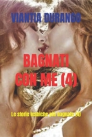 BAGNATI CON ME (4): Le storie lesbiche più bagnate (4) (Bagnati Con Me Le Storie Lesbiche Più Bagnate) B09QK35B7B Book Cover