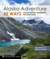 Alaska Adventure 55 Ways: Southcentral Wilderness Explorations 168051542X Book Cover