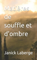 Matières de souffle et d'ombre (French Edition) B0GXC2VW3M Book Cover