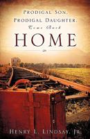 Prodigal Son, Prodigal Daughter, Come Back Home 1607918986 Book Cover