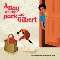 A day at the park with Gilbert B0FSGJXWL2 Book Cover