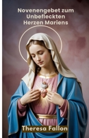 Novenengebet zum Unbefleckten Herzen Mariens (German Edition) B0FNCKF9RM Book Cover