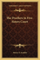 The Dwellers in Five-Sisters Court 0548497117 Book Cover