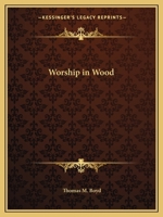 Worship in wood, 1025345762 Book Cover