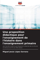 Une proposition didactique pour l'enseignement de l'histoire dans l'enseignement primaire (French Edition) 6207001974 Book Cover