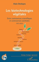 Les biotechnologies végétales: Entre controverses scientifiques et controverses sociétales 1973-2023 233641287X Book Cover