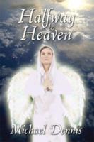 Halfway to Heaven 1413700780 Book Cover