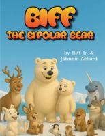 BIFF the Bipolar Bear: Helping Children Understand Bipolar Disorder (Medical Information for Children (MIC)) B0G4JTK2RB Book Cover