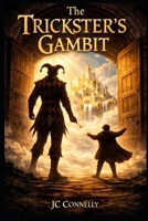 The Trickster's Gambit (The Arcane Tricksters Journey) B0GWRMFQ8Y Book Cover