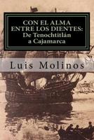 CON EL ALMA ENTRE LOS DIENTES (De Tenochtitl�n a Cajamarca) 1539192180 Book Cover
