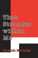 That Stranger Within Me: A Foreign Woman Caught in the Iranian Revolution 093634783X Book Cover