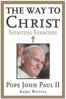 The Way to Christ: Spiritual Exercises 0060642165 Book Cover