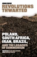 Revolutions Thwarted: Poland, South Africa, Iran, Brazil and the Legacies of Communism B0FSJGHKXL Book Cover
