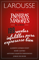 Palabras mayores. 199 recetas infalibles para expresarse bien 6072113222 Book Cover