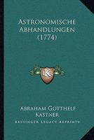 Astronomische Abhandlungen (1774) 1104723050 Book Cover