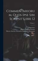 Commentariorum, Quos Ipse Sibi Scripsit Libri 12; Volume 1 1022610120 Book Cover