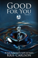 Good For You: 40 Daily Reflections to Uplift and Inspire Volume 2 B0HJFKLV78 Book Cover