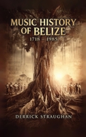 Music History of Belize 1718 - 1985: "From Brukdown to Punta Rock" B0GYGKB4DH Book Cover