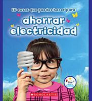 10 cosas que puedes hacer para ahorrar electricidad (Rookie Star: Make a Difference) 0531228592 Book Cover
