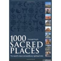 1000 Sacred Places: The World's Most Extraordinary Spiritual Sites 3833154802 Book Cover