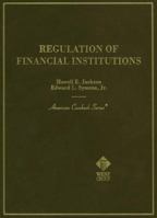 Regulation of Financial Institutions: Selected Statutes, Regulations and Forms 0314211446 Book Cover