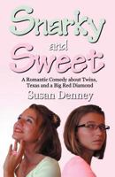 Snarky and Sweet: A Romantic Comedy about Twins, Texas and a Big Red Diamond 0937660736 Book Cover