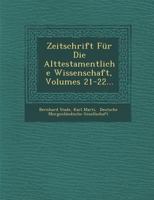 Zeitschrift F�r Die Alttestamentliche Wissenschaft, Volumes 21-22... 1286998301 Book Cover