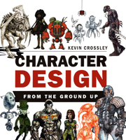 Character Design from the Ground Up 1781572100 Book Cover
