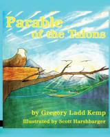 Parable of the Talons: The Eagle Who Thought He Was a Chicken 1494322773 Book Cover