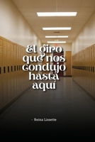 El giro que nos condujo hasta aquí (Spanish Edition) B0FB8WBVDV Book Cover
