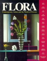 Flora: Contemporary Artists and the World of Flowers : An Exhibition 0945529090 Book Cover
