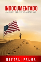 INDOCUMENTADO: EN BUSCA DEL SUEÑO AMERICANO B0CGG9GMPN Book Cover