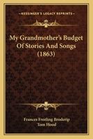 My Grandmother's Budget Of Stories And Songs 0469670134 Book Cover