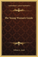 The Young Woman's Guide 116926882X Book Cover