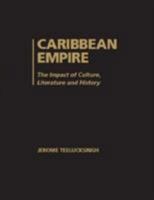 Caribbean Empire: The Impact of Culture, Literature and History 1936320681 Book Cover