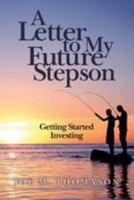 A Letter to My Future Stepson: Getting Started Investing 1979557608 Book Cover