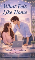 What Felt Like Home B0GXZ6L55F Book Cover