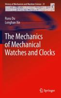 The Mechanics of Mechanical Watches and Clocks 3642293077 Book Cover