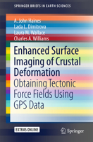Enhanced Surface Imaging of Crustal Deformation: Obtaining Tectonic Force Fields Using GPS Data 3319215779 Book Cover