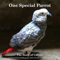 One Special Parrot: The Story of Calixte 1719001812 Book Cover