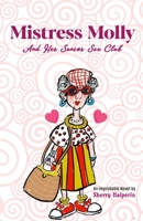 Mistress Molly and Her Senior Sex Club B0BGP4HH3K Book Cover