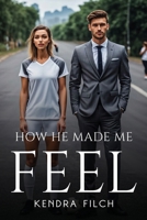 How He Made Me Feel 1787991601 Book Cover