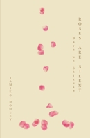 Roses Are Silent: Bara wa Shizuka 1913195309 Book Cover