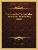 Programm Des Vitzthumschen Gymnasiums Als Einladung (1892) 1160856702 Book Cover
