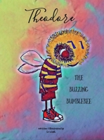 Theodore The Buzzing Bumblebee 1716580358 Book Cover