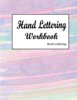 Hand Lettering Workbook Brush Lettering: A Creative Lettering How To Guide With Alphabet Guide 1986299996 Book Cover