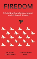 Firedom: Scéalta Neamhspleáchas Airgeadais na nInimirceach Afracach (Irish Edition) B0CQML9657 Book Cover
