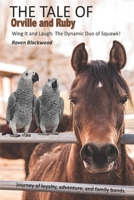THE TALE OF ORVILLE AND RUBY: A Heart-warming Tale of Feathers, Family, and Friendship B0DT3L4TVN Book Cover