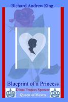 Blueprint of a Princess: Diana Frances Spencer - Queen of Hearts 0931872065 Book Cover