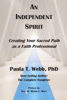 An Independent Spirit: Creating Your Sacred Path as a Faith Professional B0H794MT7Q Book Cover
